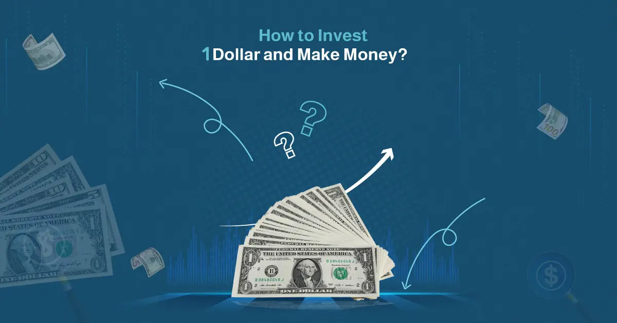 how to invest 1 dollar and make money