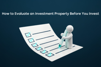 How to evaluate an investment property before investing in real estate